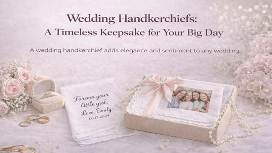 Wedding Handkerchiefs: A Timeless Keepsake for Your Big Day