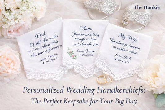 Personalized Wedding Handkerchiefs: The Perfect Keepsake for Your Big Day