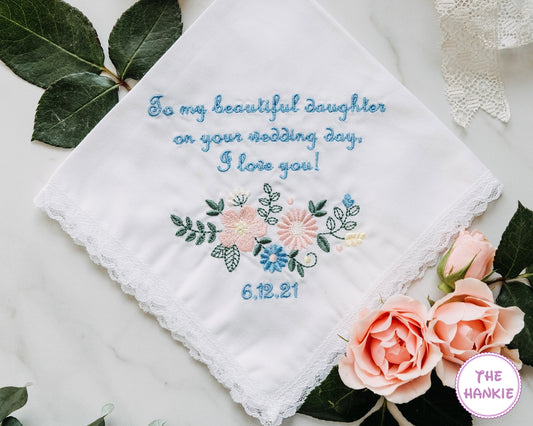 Embroidered wedding handkerchief for daughter with floral design, lace trim, and custom message